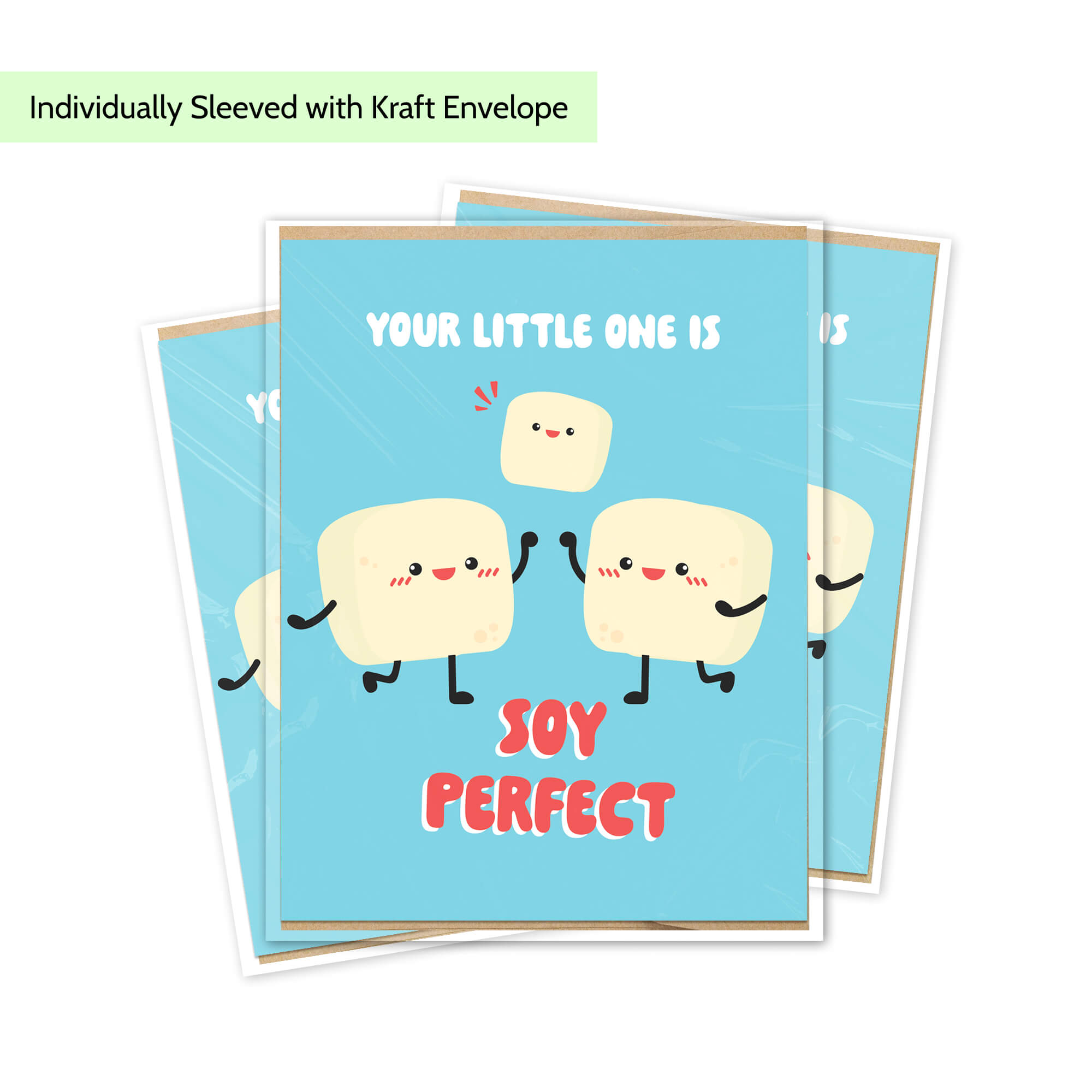 A stack of individually sleeved greeting cards with Kraft envelopes, featuring a light blue card design with cute cartoon marshmallows and the text 'YOUR LITTLE ONE IS SOY PERFECT'.