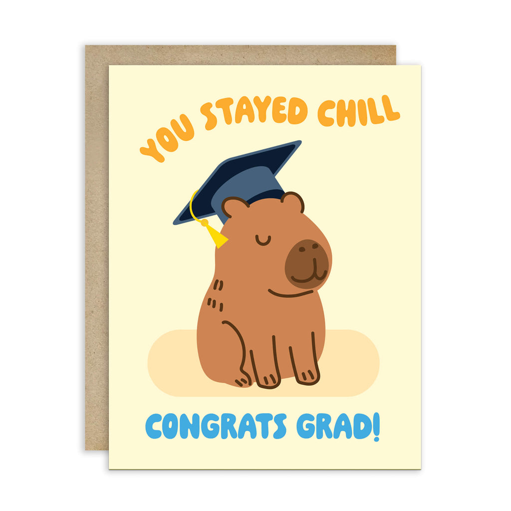 cute Graduation card with a capybara wearing a cap and 'You Stayed Chill Congrats Grad!' text on a yellow background.