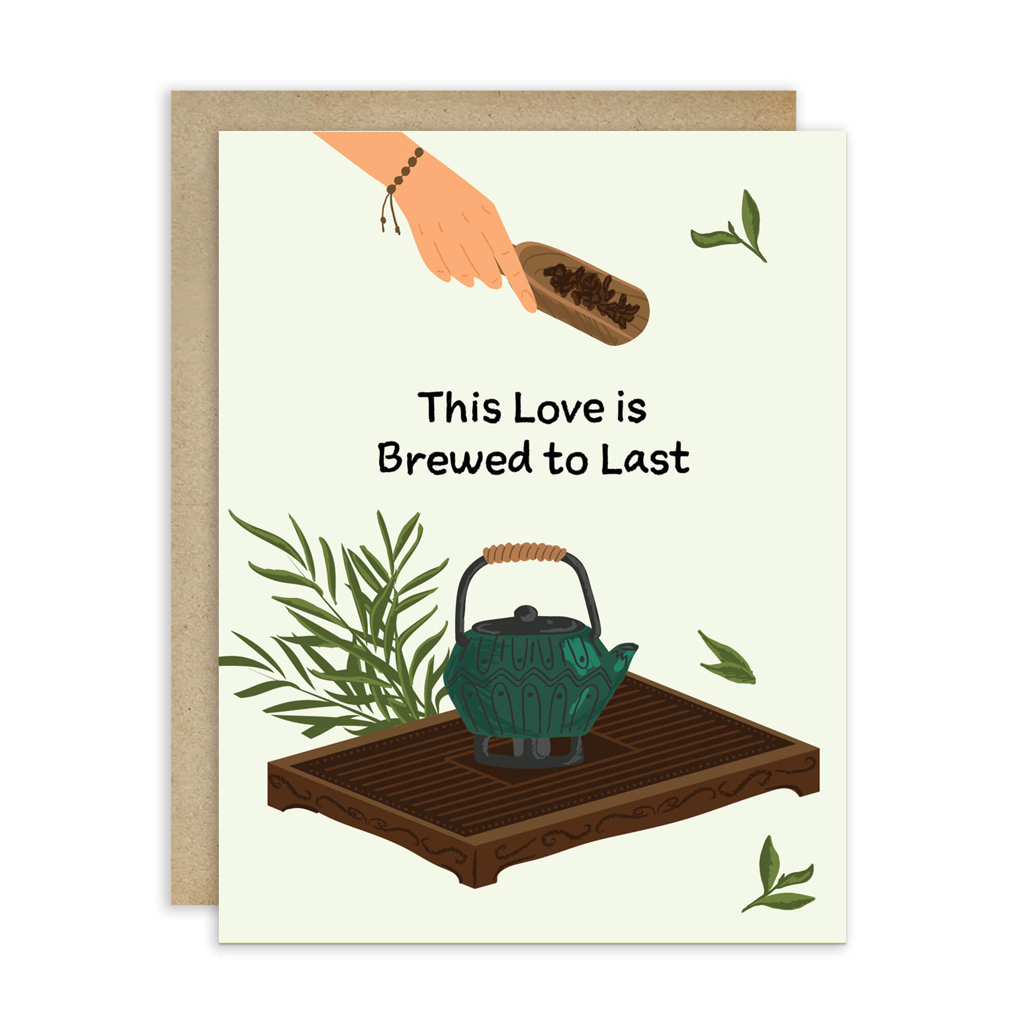 Greeting card with a teapot, hand holding tea leaves, and text 'This Love is Brewed to Last' on a white background.