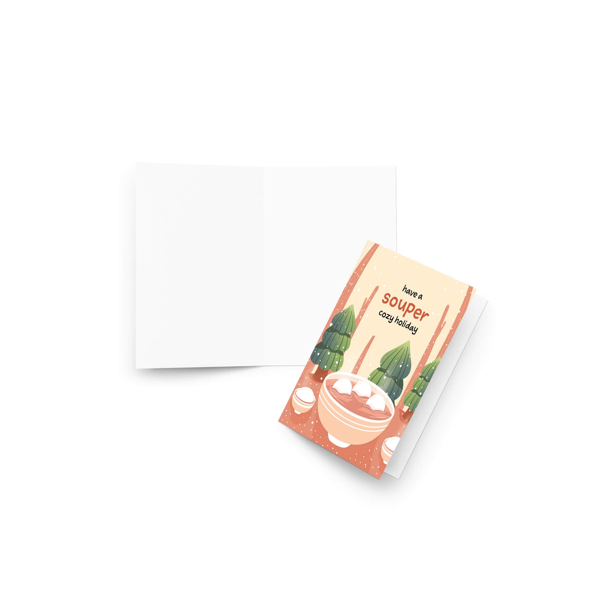unique holiday Greeting card with a bowl of soup and winter scene, text 'have a souper cozy holiday'. 