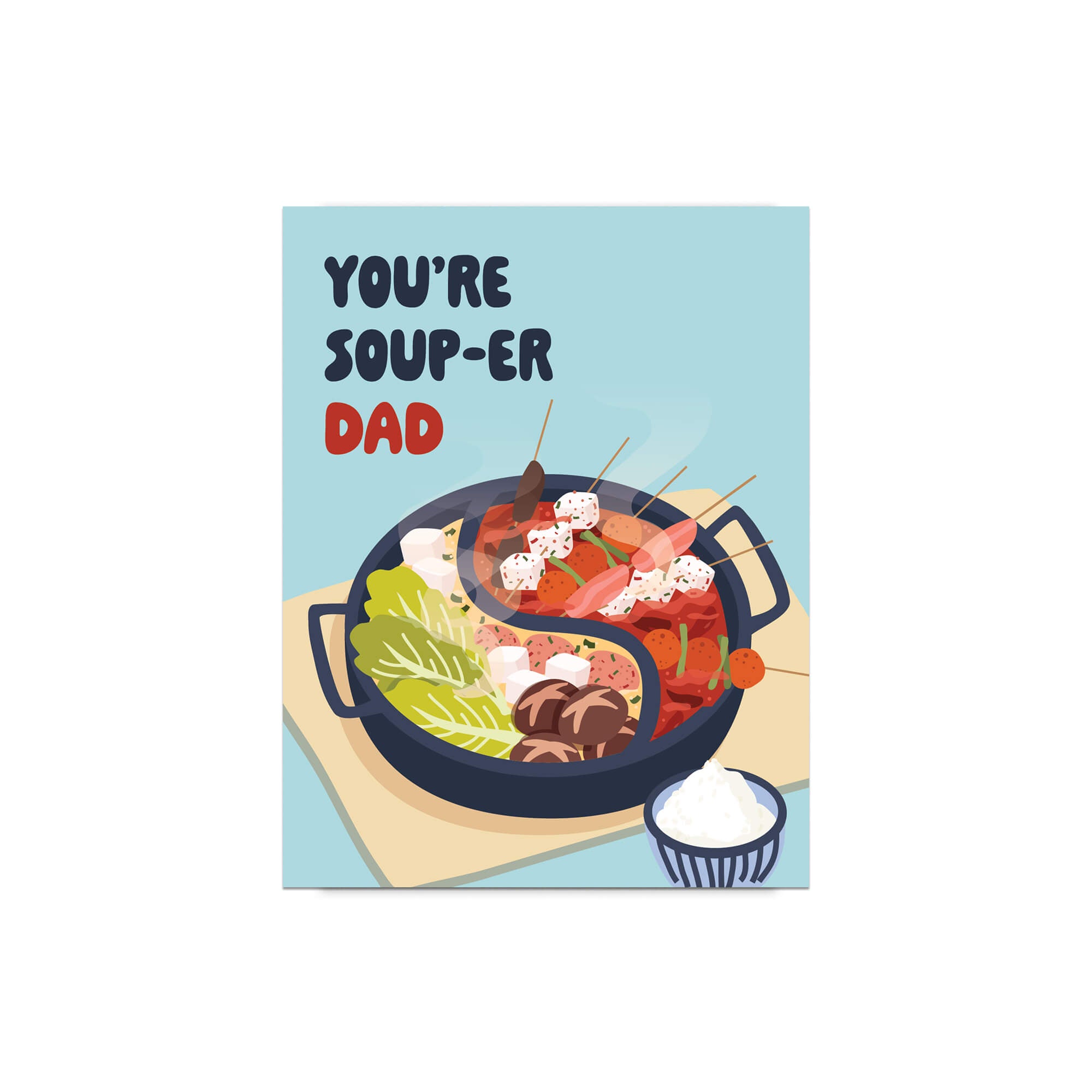 funny father's day card with hot pot soup and 'You're Soup-er Dad' text on a light blue background.