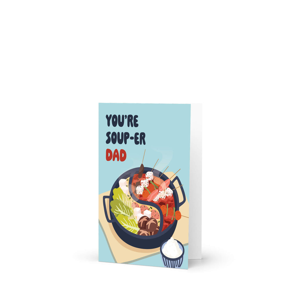 funny father's day card with hot pot soup and 'You're Soup-er Dad' text on a light blue background.