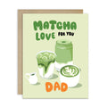 funny father's day card with japanese matcha green tea illustrations and text 'Matcha Love for You Dad' on a light green background.