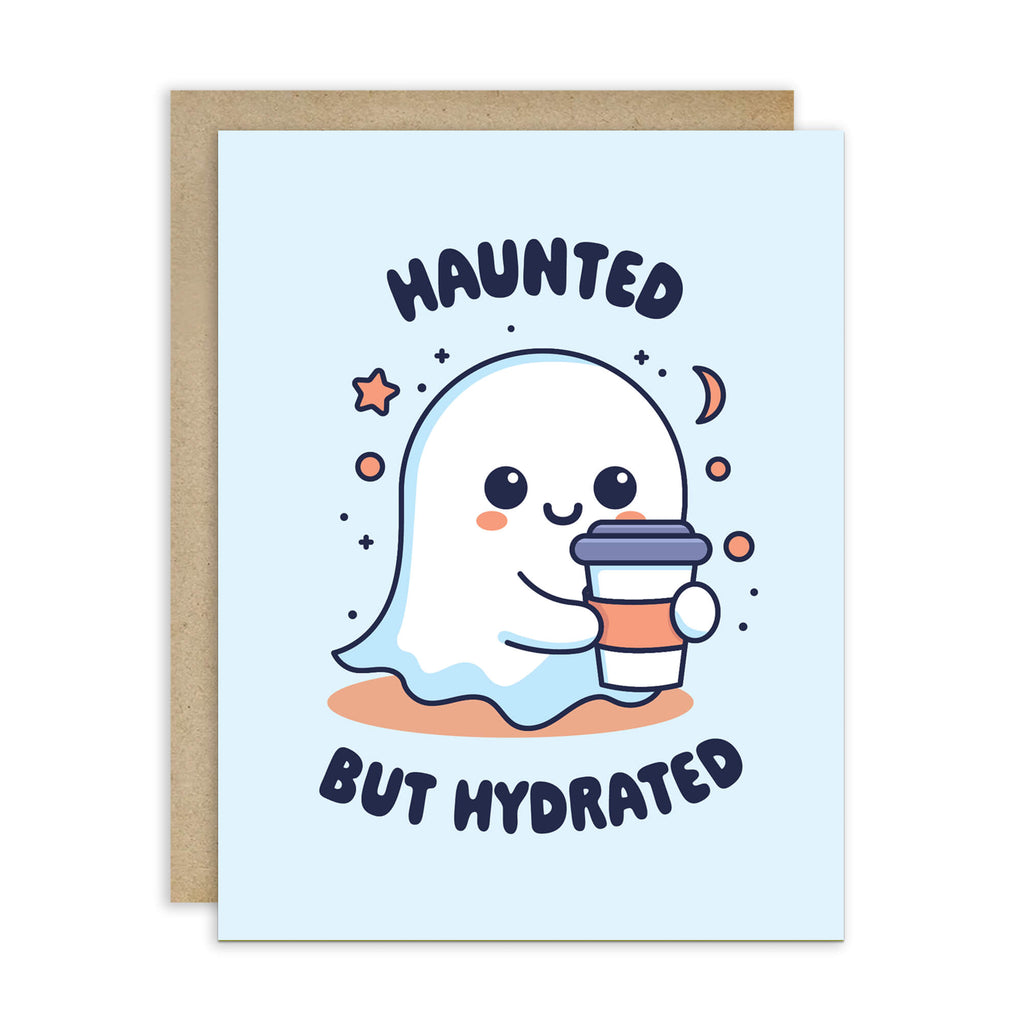kawaii halloween Greeting card with a ghost holding a cup and 'Haunted But Hydrated' text on a light blue background.
