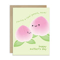 happy Mother's Day card with asian white peaches and text on a light green background that says youre a real peach, mom for a funny food pun message