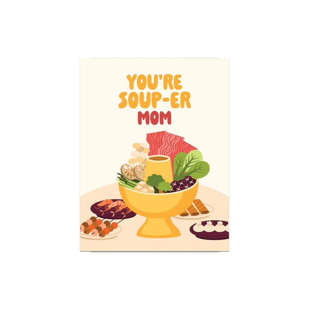 happy mother's day Card with a bowl of soup and text 'You're Soup-er Mom' on a white background
