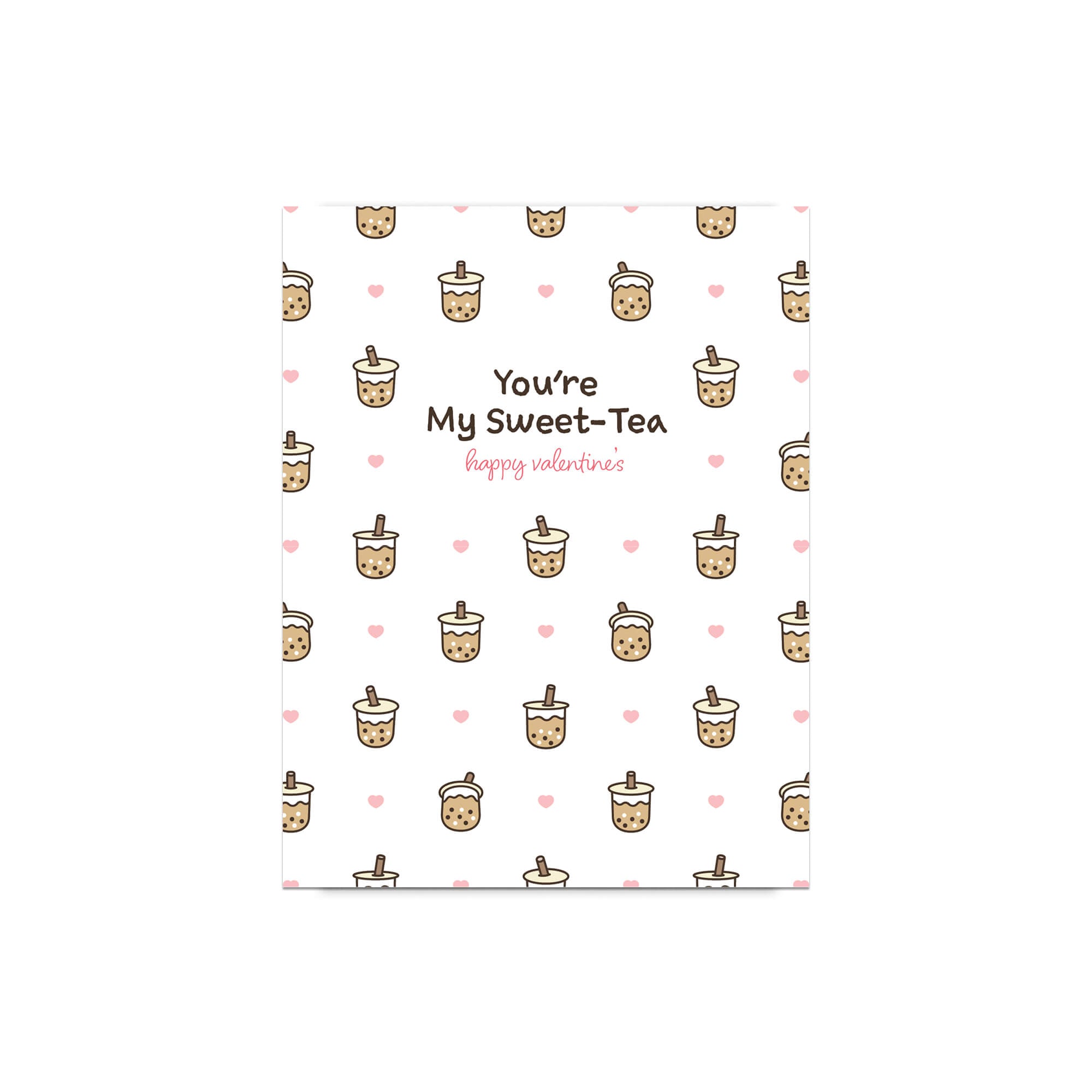 valentines day card with Pattern of small boba cups with hearts and the line “You’re My Sweet-Tea.”