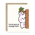Card with a cartoon rabbit holding a branch and text 'I'm all ears & always here.'