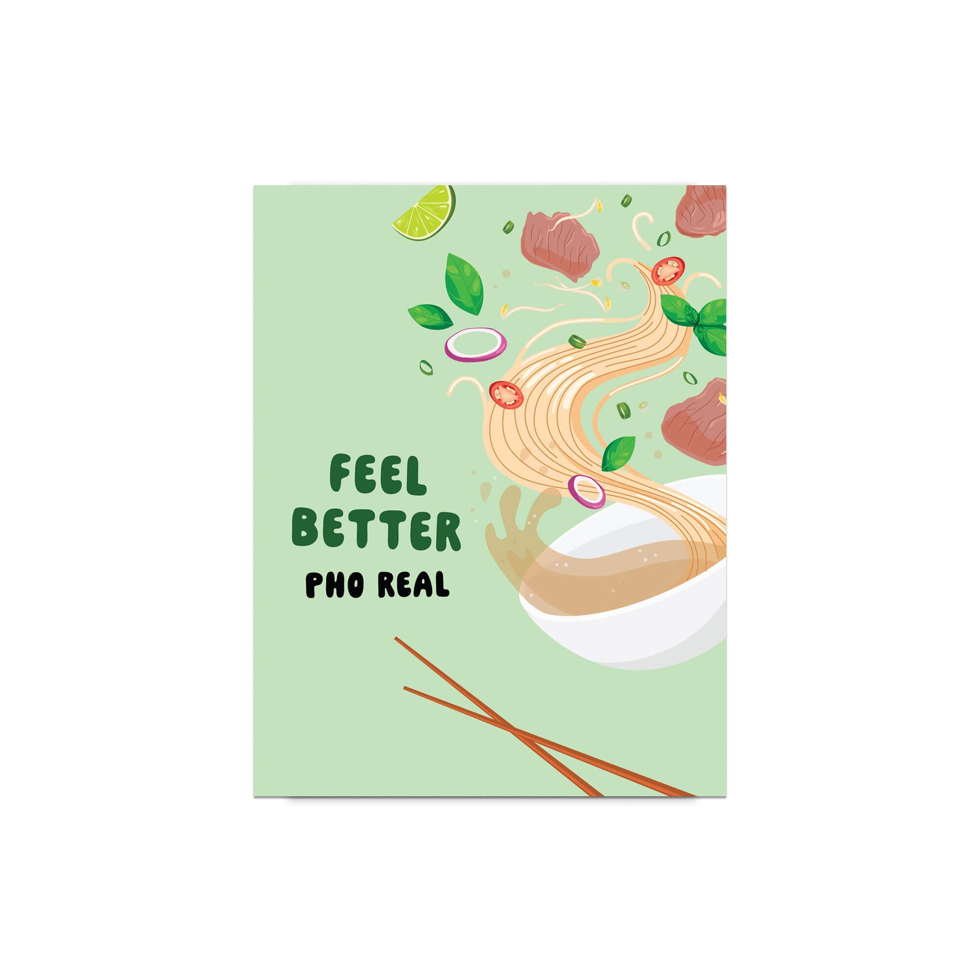 Card with a bowl of pho and text 'Feel Better Pho Real' on a light green background
