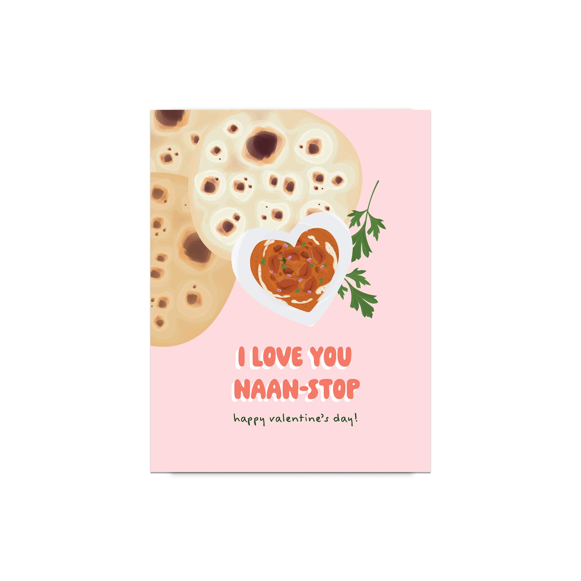valentines day card with indian food and Naan bread with heart bowl of curry; text “I love you naan-stop — Happy Valentine’s Day.”
