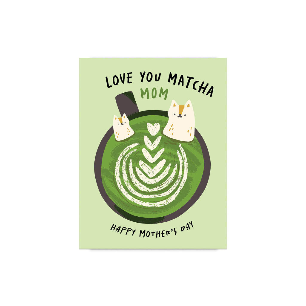 cute Mother's Day card with a green matcha latte design and text 'Love You Matcha Mom Happy Mother's Day' on a light green background and two cats in cup