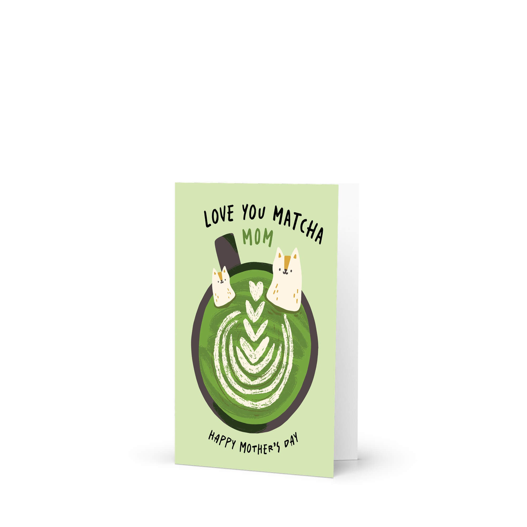 cute Mother's Day card with a green matcha latte design and text 'Love You Matcha Mom Happy Mother's Day' on a light green background and two cats in cup
