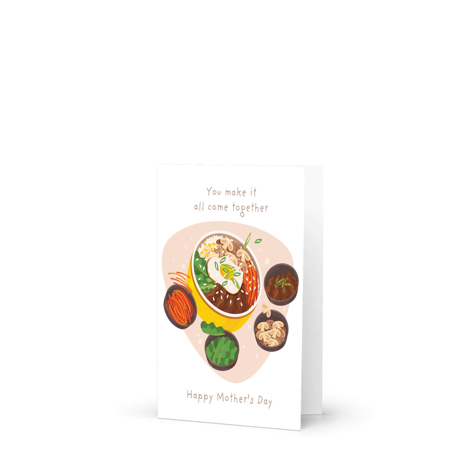 cute Mother's Day card with a bowl of korean rice bibimbap and text 'You make it all come together. Happy Mother's Day'.