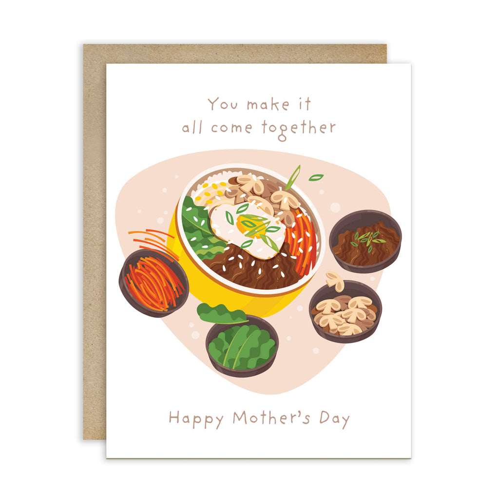 cute Mother's Day card with a bowl of korean rice bibimbap and text 'You make it all come together. Happy Mother's Day'.