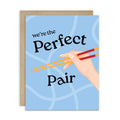 The Perfect Pair | Funny Chopsticks Asian Greeting Card for Couples