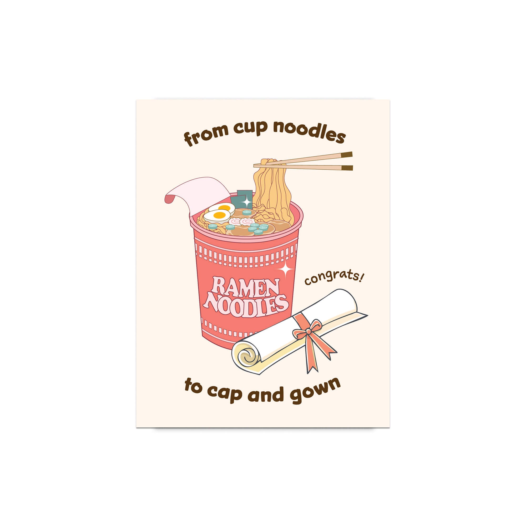 care graduation card with a cup of ramen noodles and text 'From cup noodles to cap and gown' on a beige background.