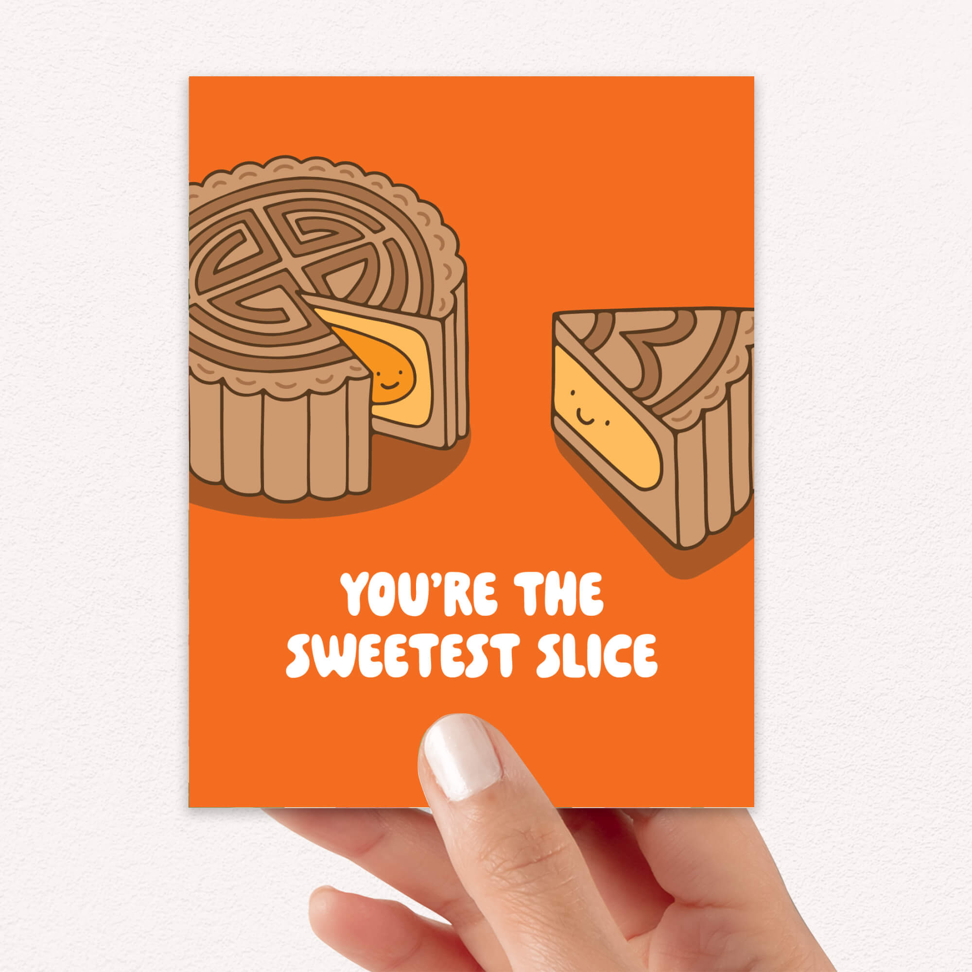 chinese Greeting card with a mooncake pastry slice illustration and text 'You're the sweetest slice' on an orange background.
