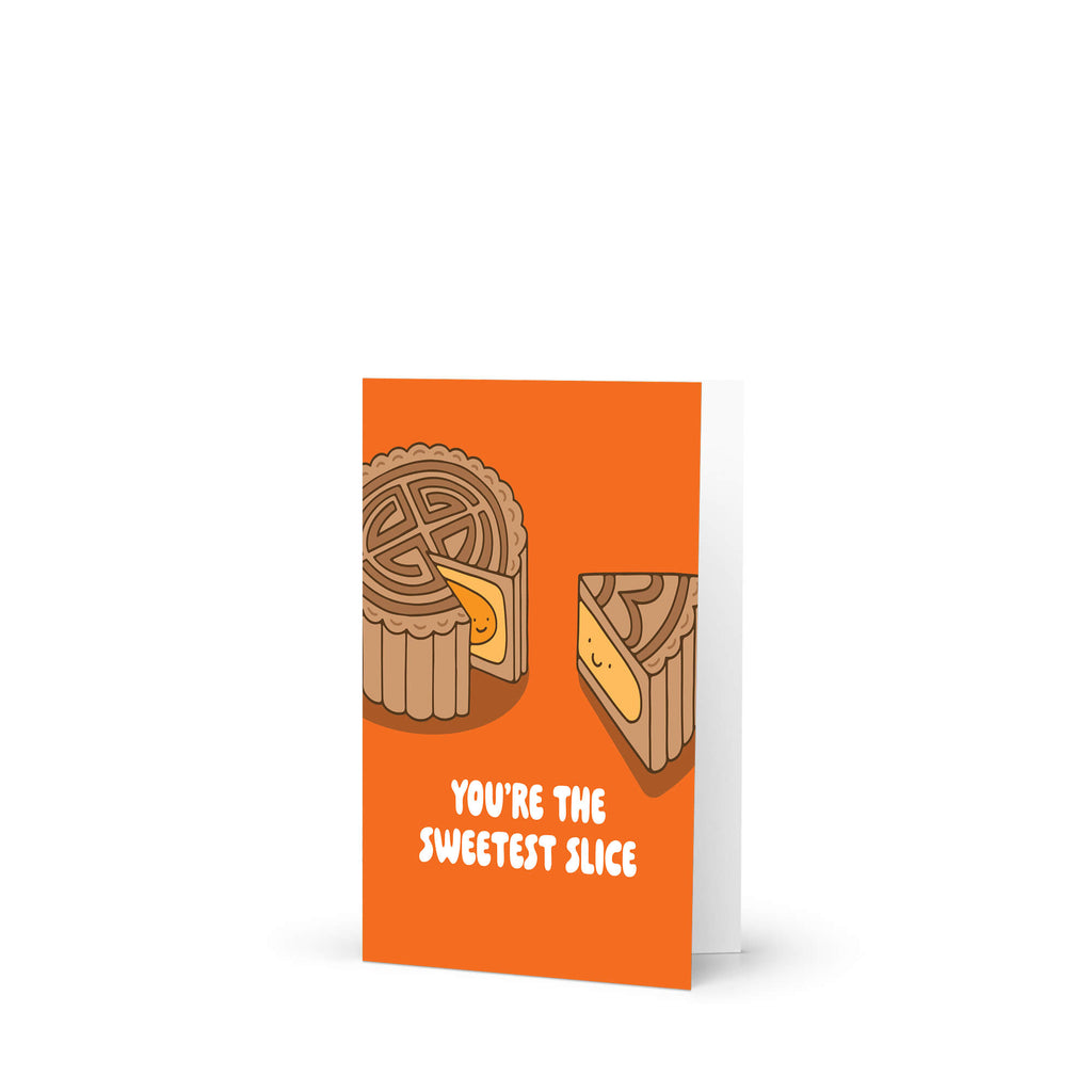chinese Greeting card with a mooncake pastry slice illustration and text 'You're the sweetest slice' on an orange background.
