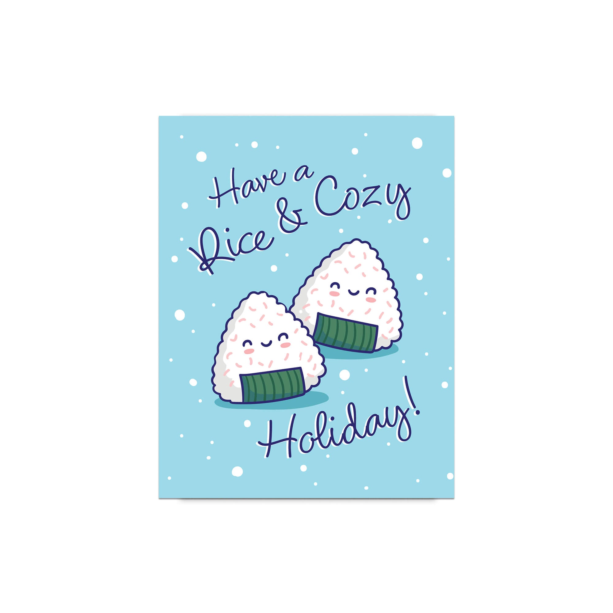 unique christmas card with Two smiling onigiri (japanese rice ball snacks) on snowy blue with text “Have a Rice & Cozy Holiday.”